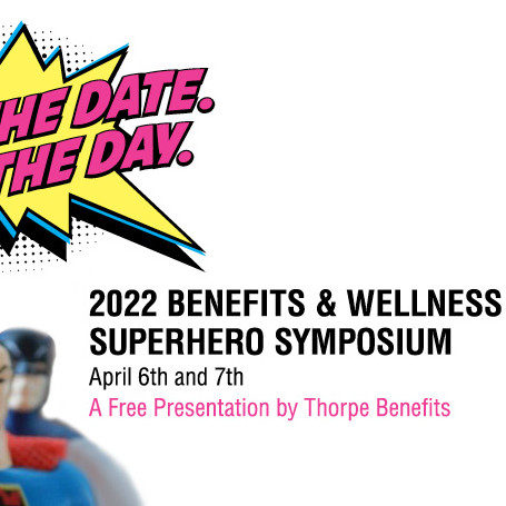 Looking Ahead to The Benefits and Wellness Superhero Symposium 2022